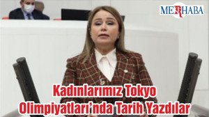 Kadınlarımız Tokyo Olimpiyatları’nda Tarih Yazdılar