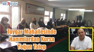 Toygar Mahallesinde Hanımlardan Kursa Yoğun Talep
