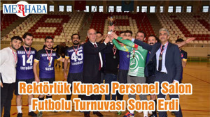 Rektörlük Kupası Personel Salon Futbolu Turnuvası Sona Erdi