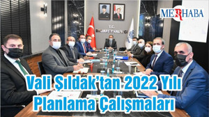 Vali Şıldak’tan 2022 Yılı Planlama Çalışmaları