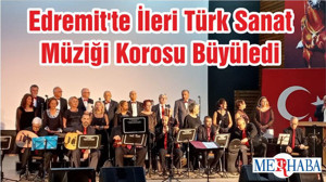 Edremit'te İleri Türk Sanat Müziği Korosu Büyüledi