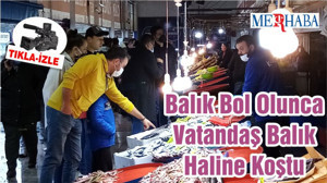Balık Bol Olunca Vatandaş Balık Haline Koştu