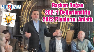 Başkan Doğan 2021'i Değerlendirip 2022 Planlarını Anlattı