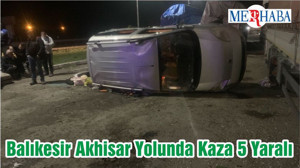 Balıkesir Akhisar Yolunda Kaza 5 Yaralı