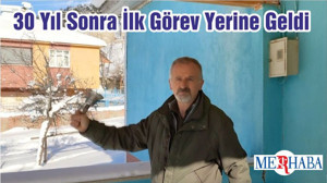30 Yıl Sonra İlk Görev Yerine Geldi