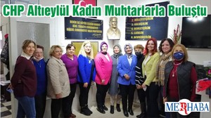 CHP Altıeylül Kadın Muhtarlarla Buluştu