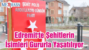 Edremit'te Şehitlerin İsimleri Gururla Yaşatılıyor