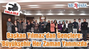 Başkan Yılmaz’dan Gençlere: ‘Büyükşehir Her Zaman Yanınızda’