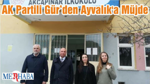 AK Partili Gür’den Ayvalık'a Müjde