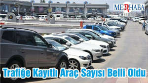 Trafiğe Kayıtlı Araç Sayısı Belli Oldu