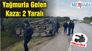 Yağmurla Gelen Kaza: 2 Yaralı