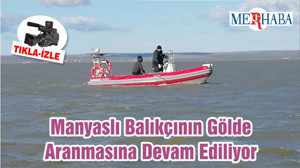 Manyaslı Balıkçının Gölde Aranmasına Devam Ediliyor