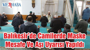 Balıkesir’de Camilerde Maske Mesafe Ve Aşı Uyarısı Yapıldı