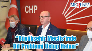 “Büyükşehir Meclis’inde Dil Problemi Üslup Hatası”