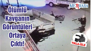 Ölümlü Kavganın Görüntüleri Ortaya Çıktı!