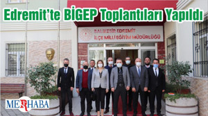 Edremit’te BİGEP Toplantıları Yapıldı