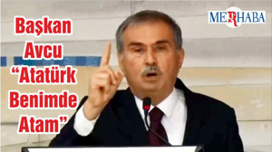 Başkan Avcu “Atatürk Benimde Atam”