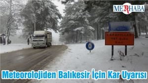 Meteorolojiden Balıkesir İçin Kar Uyarısı