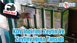 KDV İndirimi Zeytin Ve Zeytinyağına Yansıdı