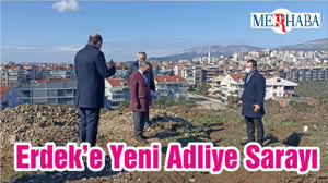 Erdek’e Yeni Adliye Sarayı