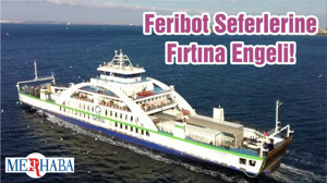 Feribot Seferlerine Fırtına Engeli!