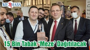 15 Bin Tabak ‘Meze’ Dağıtılacak