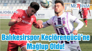 Balıkesirspor Keçiörengücü’ne Mağlup Oldu!