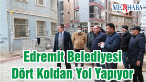 Edremit Belediyesi Dört Koldan Yol Yapıyor