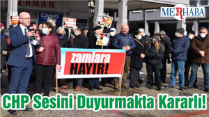 CHP Sesini Duyurmakta Kararlı!