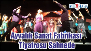 Ayvalık Sanat Fabrikası Tiyatrosu Sahnede