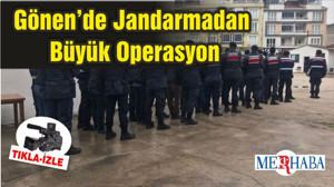 Gönen’de Jandarmadan Büyük Operasyon