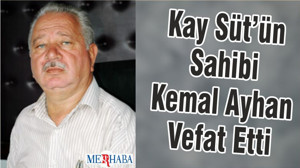 Kay Süt’ün Sahibi Kemal Ayhan Vefat Etti