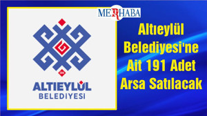 Altıeylül Belediyesi'ne Ait 191 Adet Arsa Satılacak