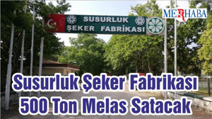 Susurluk Şeker Fabrikası 500 Ton Melas Satacak