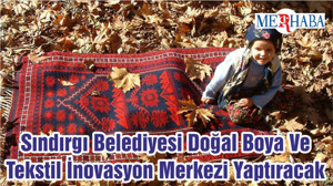 Sındırgı Belediyesi Doğal Boya Ve Tekstil İnovasyon Merkezi Yaptıracak