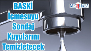 BASKİ İçmesuyu Sondaj Kuyularını Temizletecek
