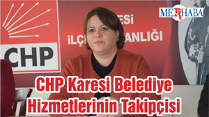 CHP Karesi Belediye Hizmetlerinin Takipçisi