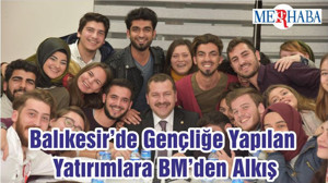 Balıkesir’de Gençliğe Yapılan Yatırımlara BM’den Alkış