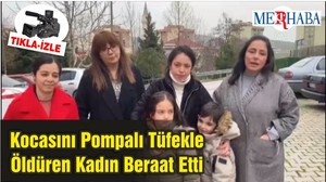 Kocasını Pompalı Tüfekle Öldüren Kadın Beraat Etti