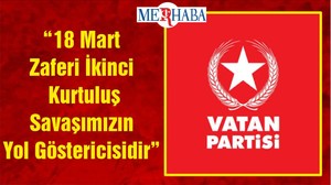 Vatan Partisi Balıkesir İl Başkanı Emre Albayrak “18 Mart Zaferi İkinci Kurtuluş Savaşımızın Yol Göstericisidir”