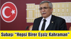Subaşı “Hepsi Birer Eşsiz Kahraman”