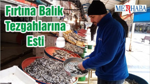 Fırtına Balık Tezgahlarına Esti