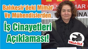 Balıkesir’deki Mimar Ve Mühendislerden İş Cinayetleri Açıklaması!
