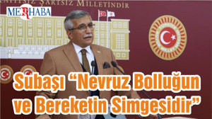 Subaşı “Nevruz Bolluğun ve Bereketin Simgesidir”