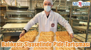 Balıkesir Siyasetinde Pide Tartışması