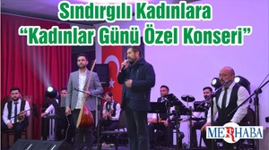 Sındırgılı Kadınlara “Kadınlar Günü Özel Konseri”