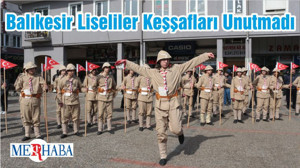 Balıkesir Liseliler Keşşafları Unutmadı