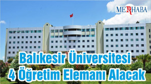 Balıkesir Üniversitesi 4 Öğretim Elemanı Alacak