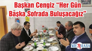 Başkan Cengiz “Her Gün Başka Sofrada Buluşacağız”
