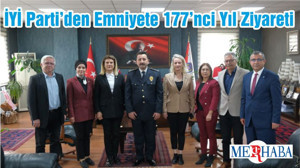 İYİ Parti’den Emniyete 177’nci Yıl Ziyareti